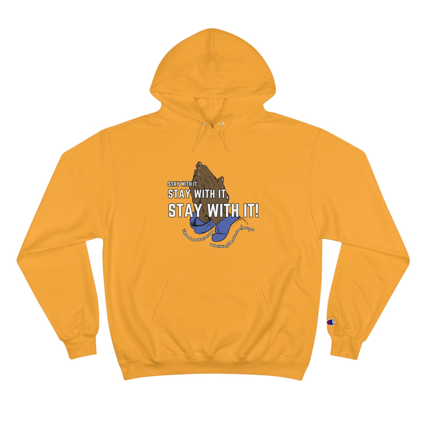 Stay With It, Stay With It, Stay With It! | Champion Hoodie