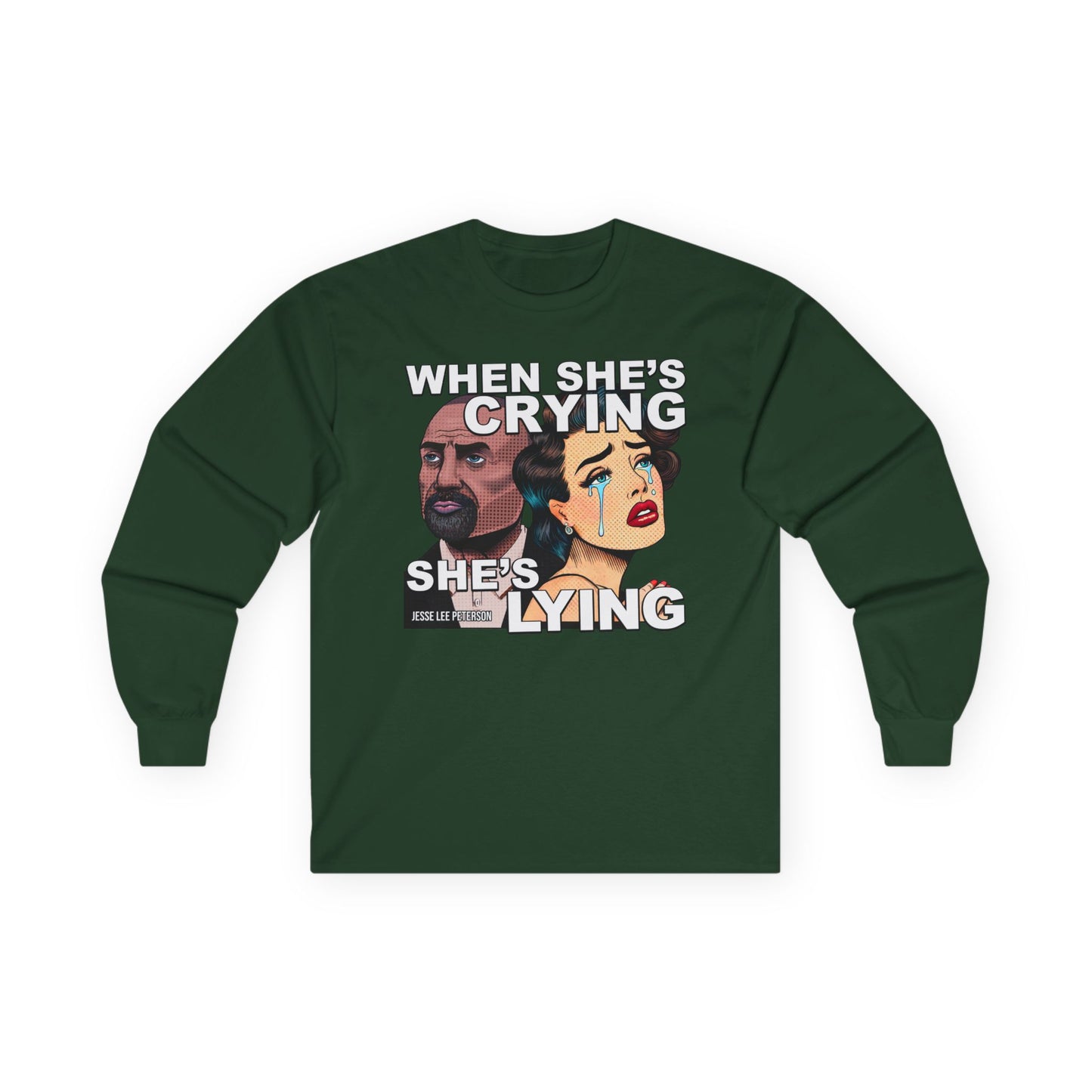 When She's Crying She's Lying - Long Sleeve Tee