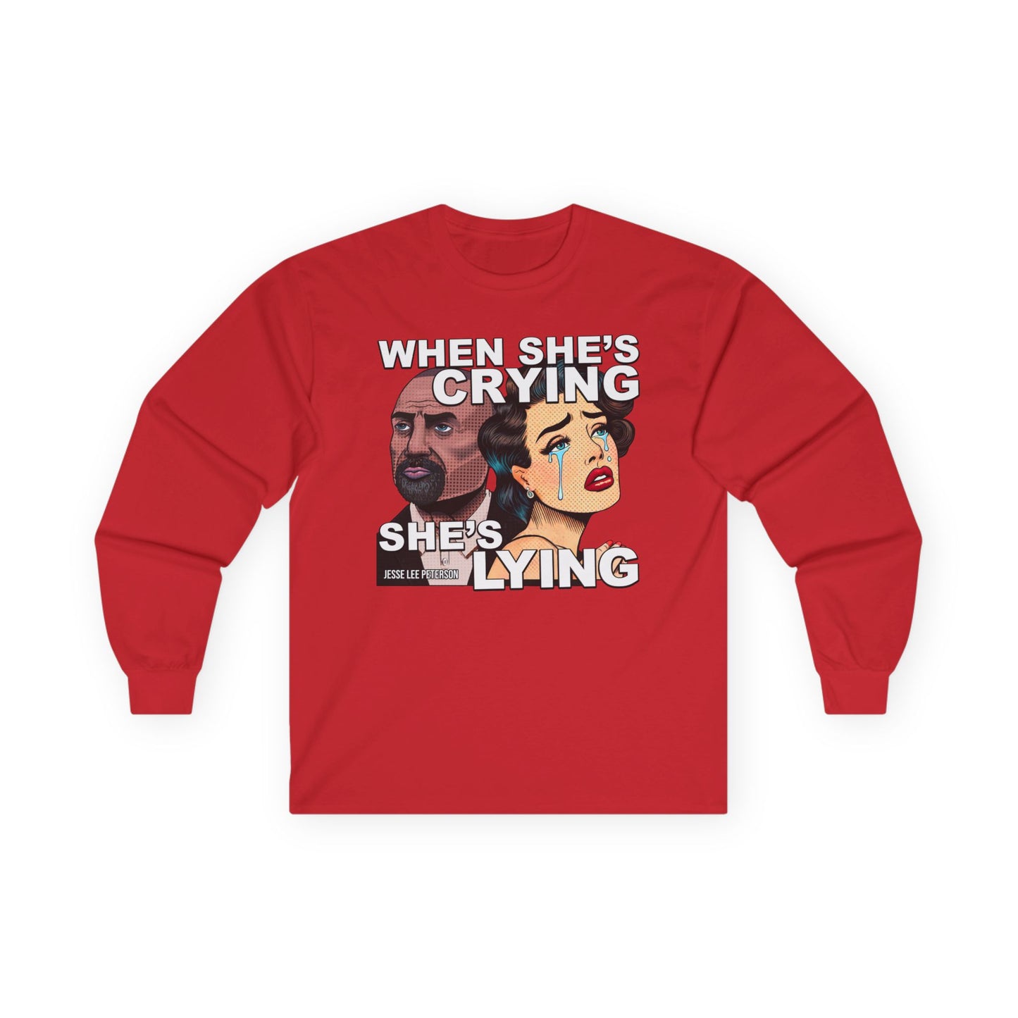 When She's Crying She's Lying - Long Sleeve Tee