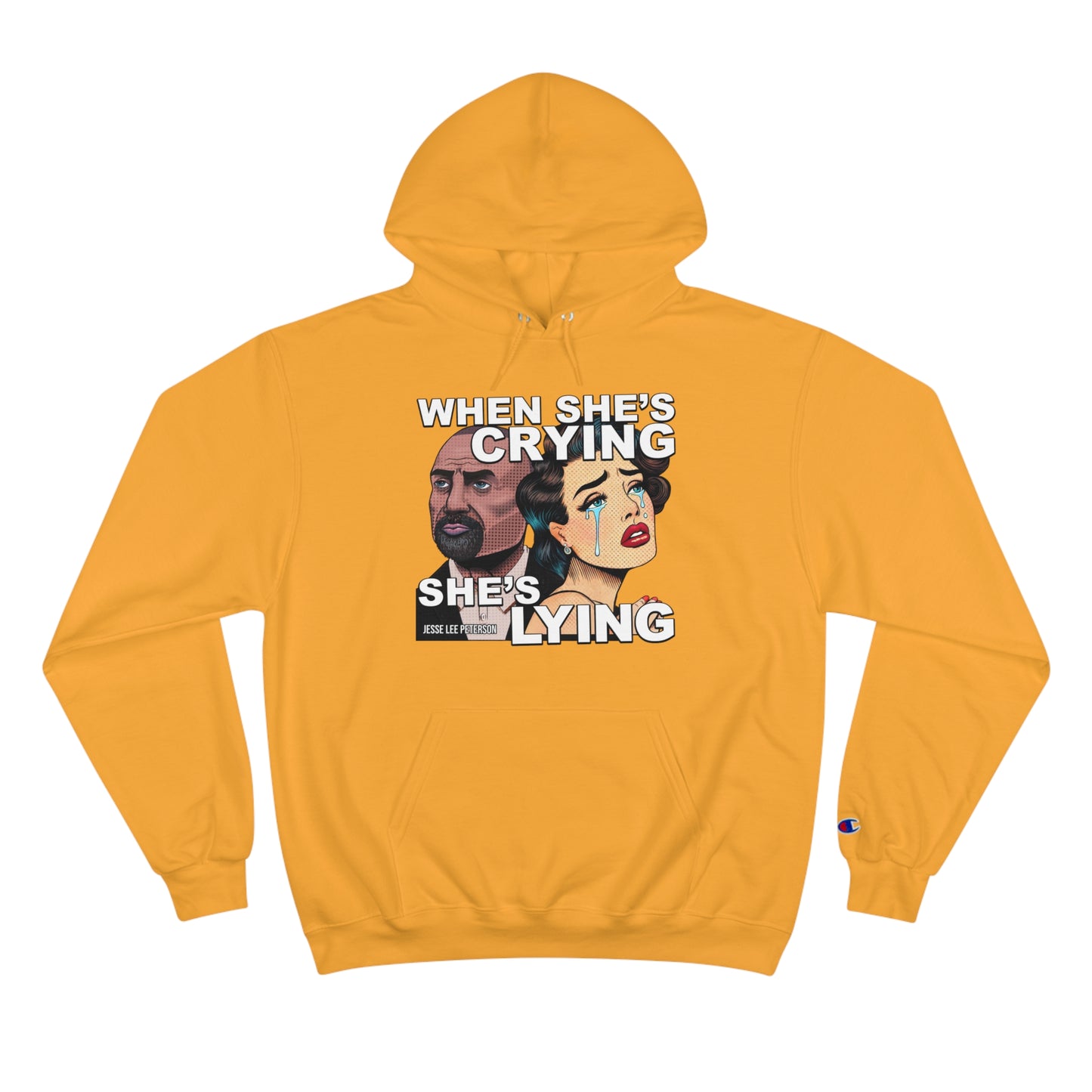 When She's Crying She's Lying - Champion Hoodie