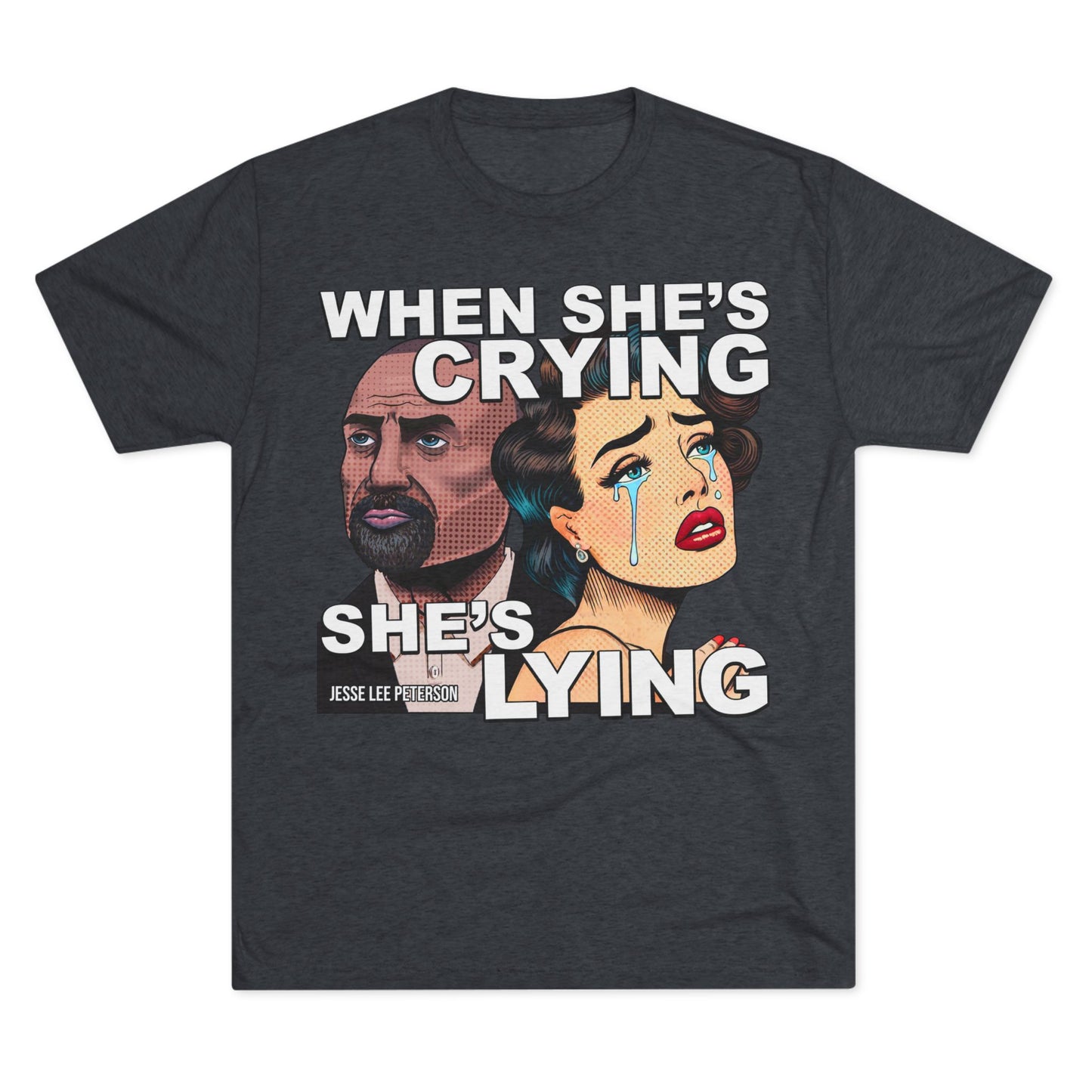 When She's Crying She's Lying - Triblend