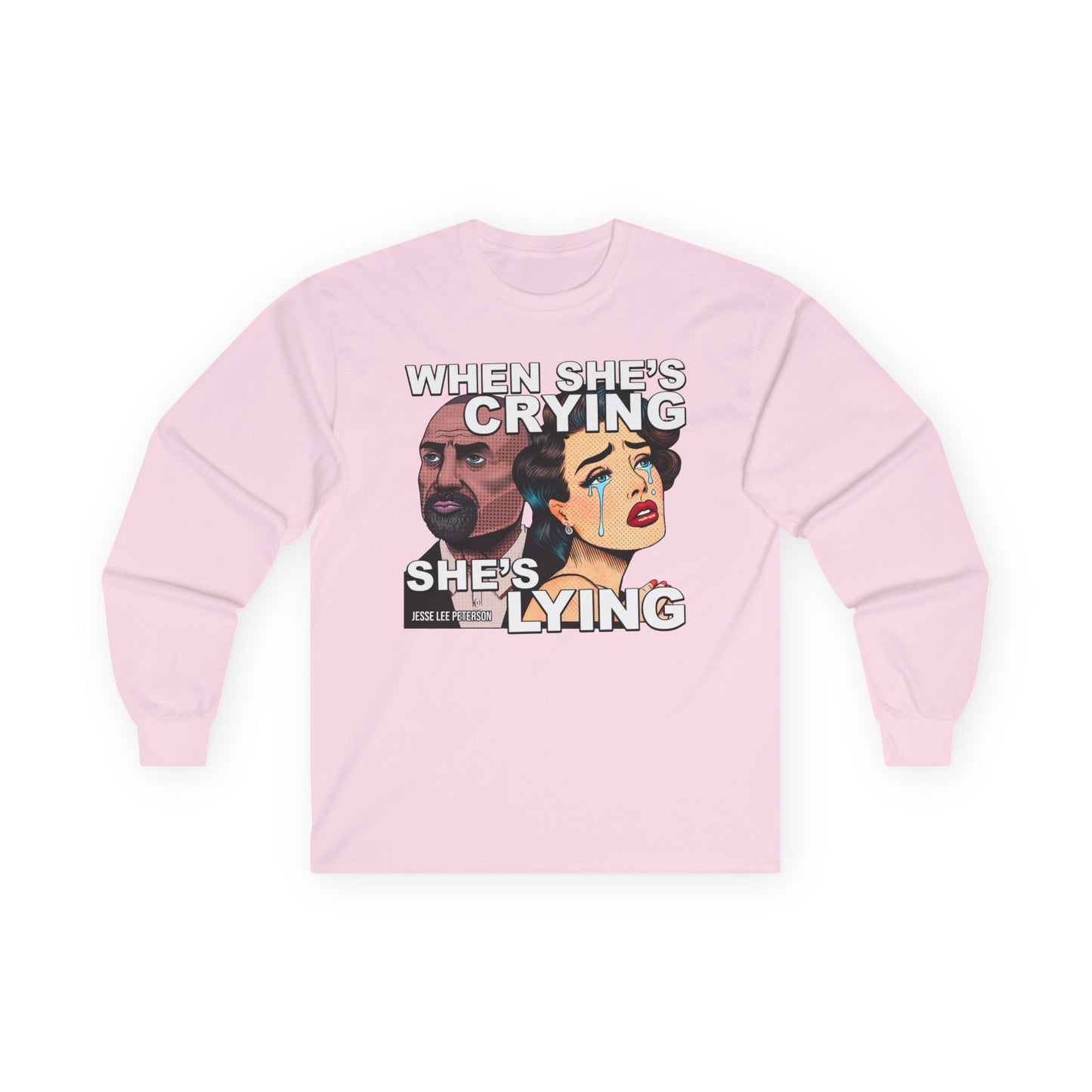 When She's Crying She's Lying - Long Sleeve Tee