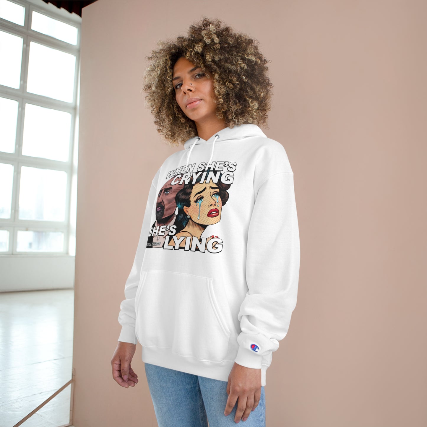 When She's Crying She's Lying - Champion Hoodie