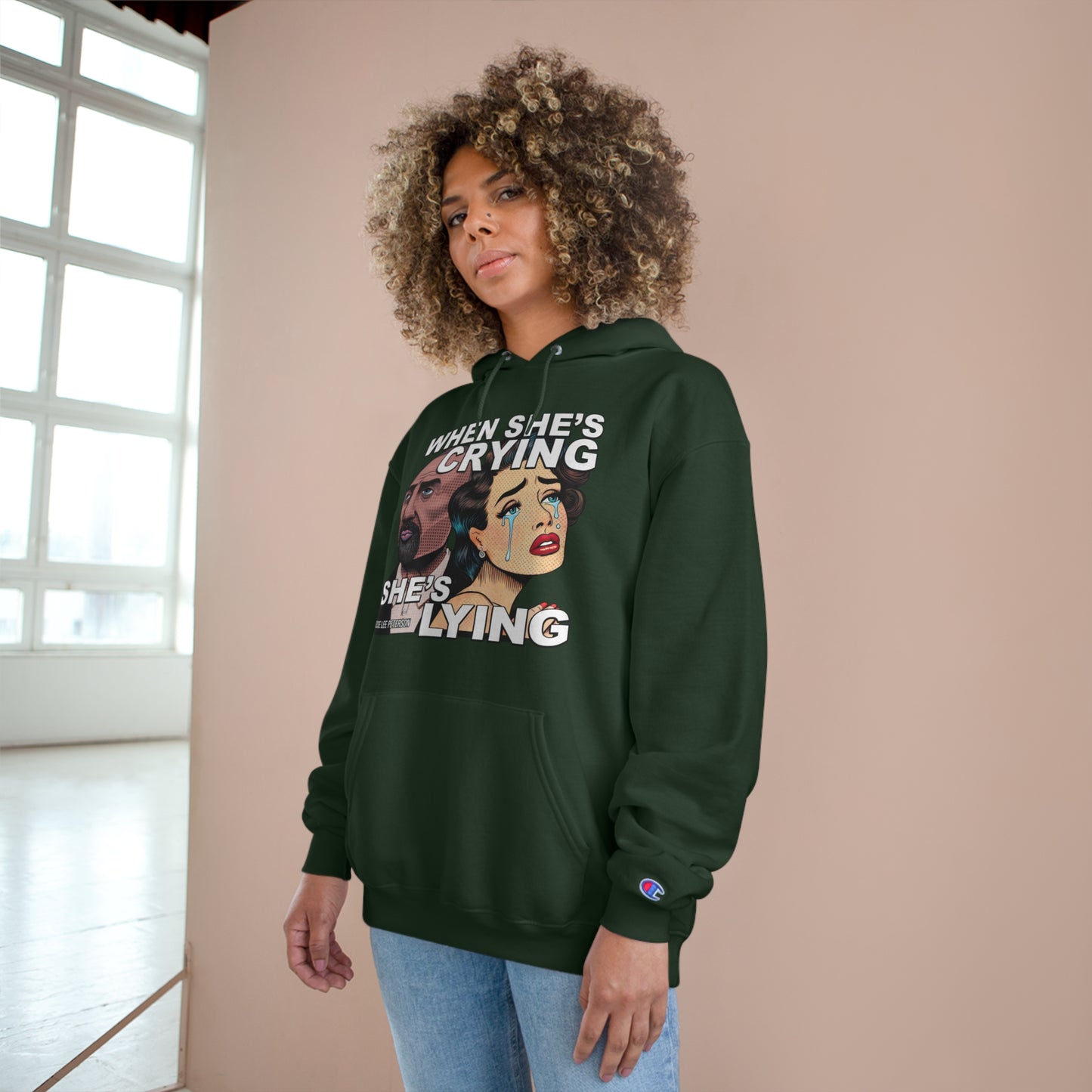 When She's Crying She's Lying - Champion Hoodie