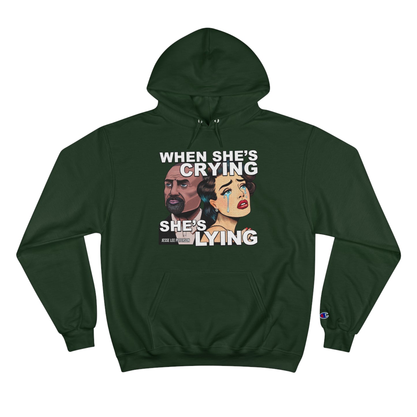 When She's Crying She's Lying - Champion Hoodie