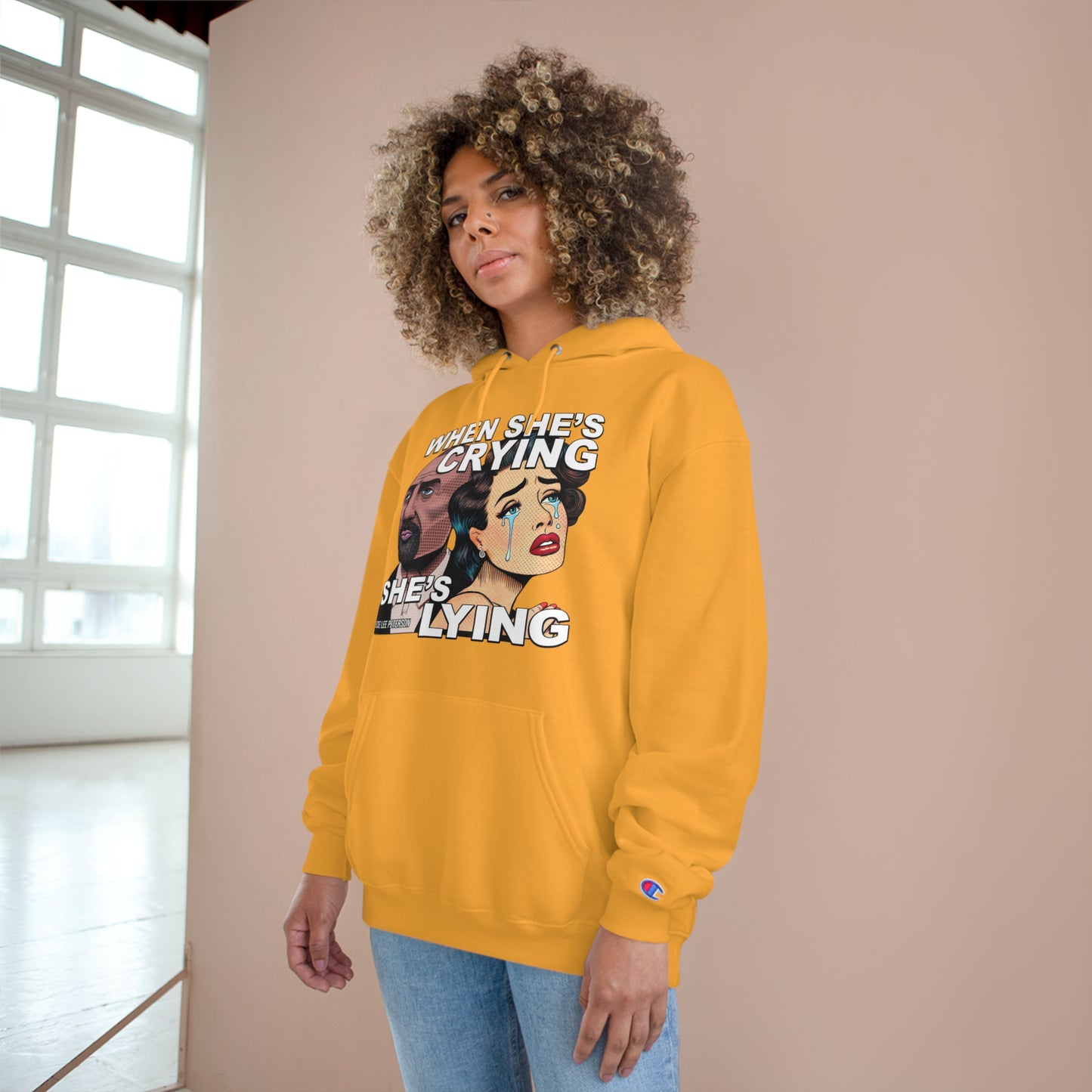 When She's Crying She's Lying - Champion Hoodie