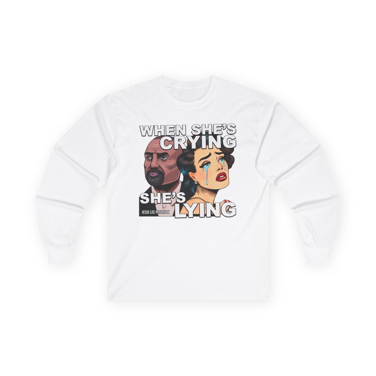 When She's Crying She's Lying - Long Sleeve Tee