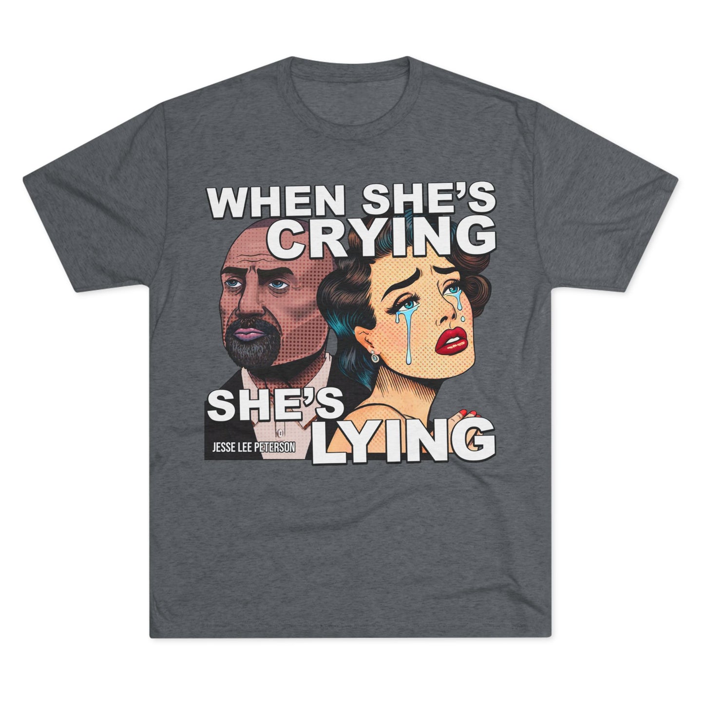 When She's Crying She's Lying - Triblend