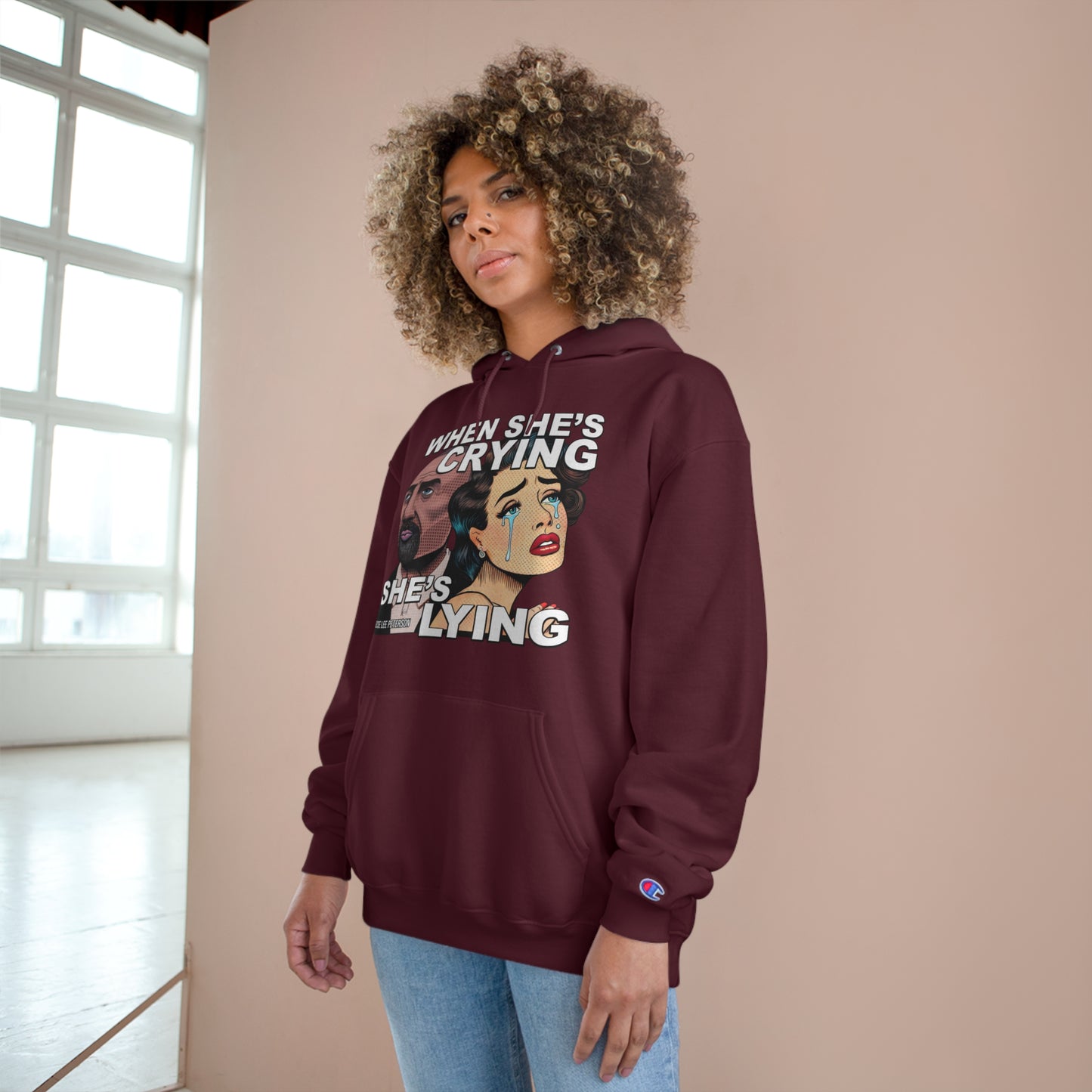 When She's Crying She's Lying - Champion Hoodie