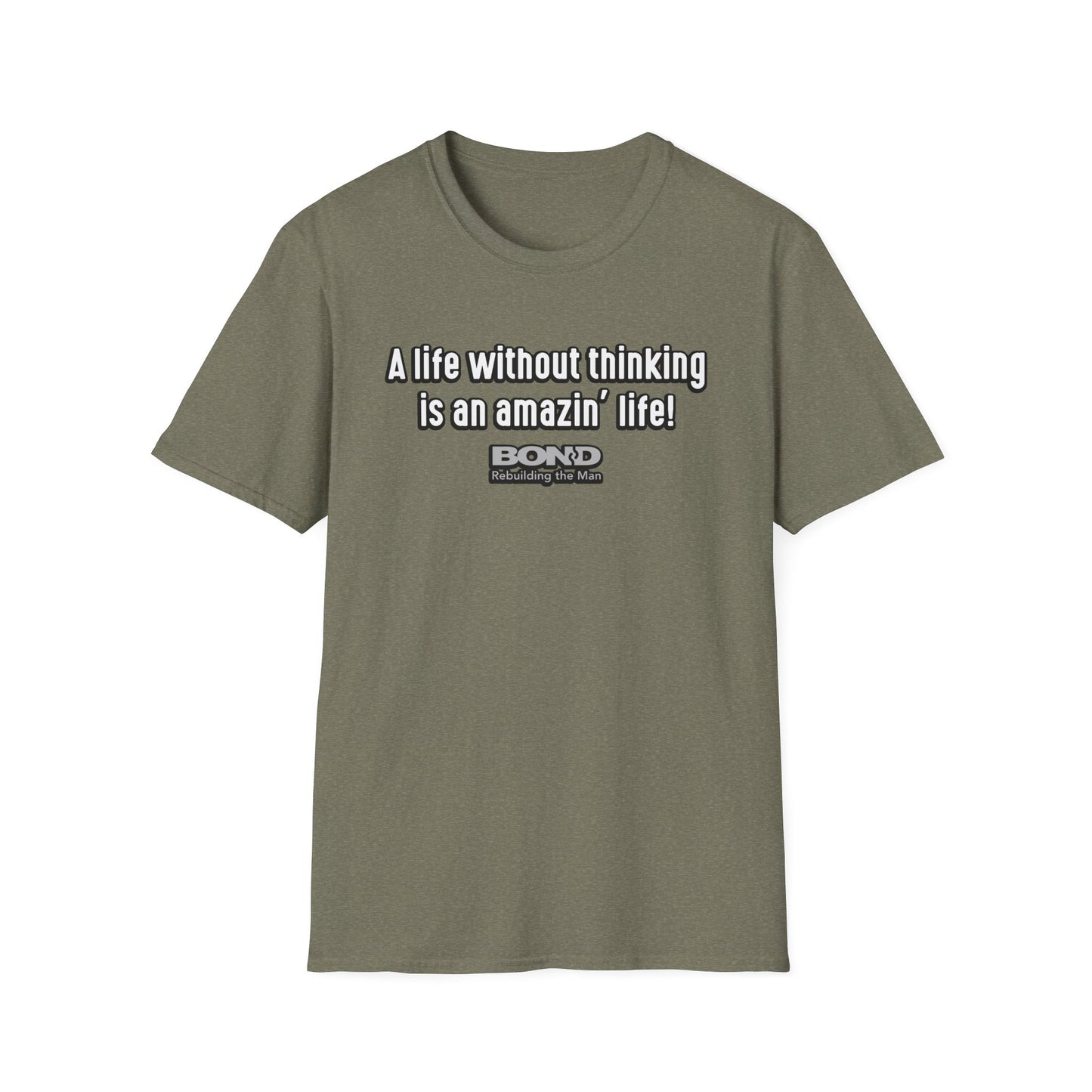 Life without thinking T-Shirt | Gildan