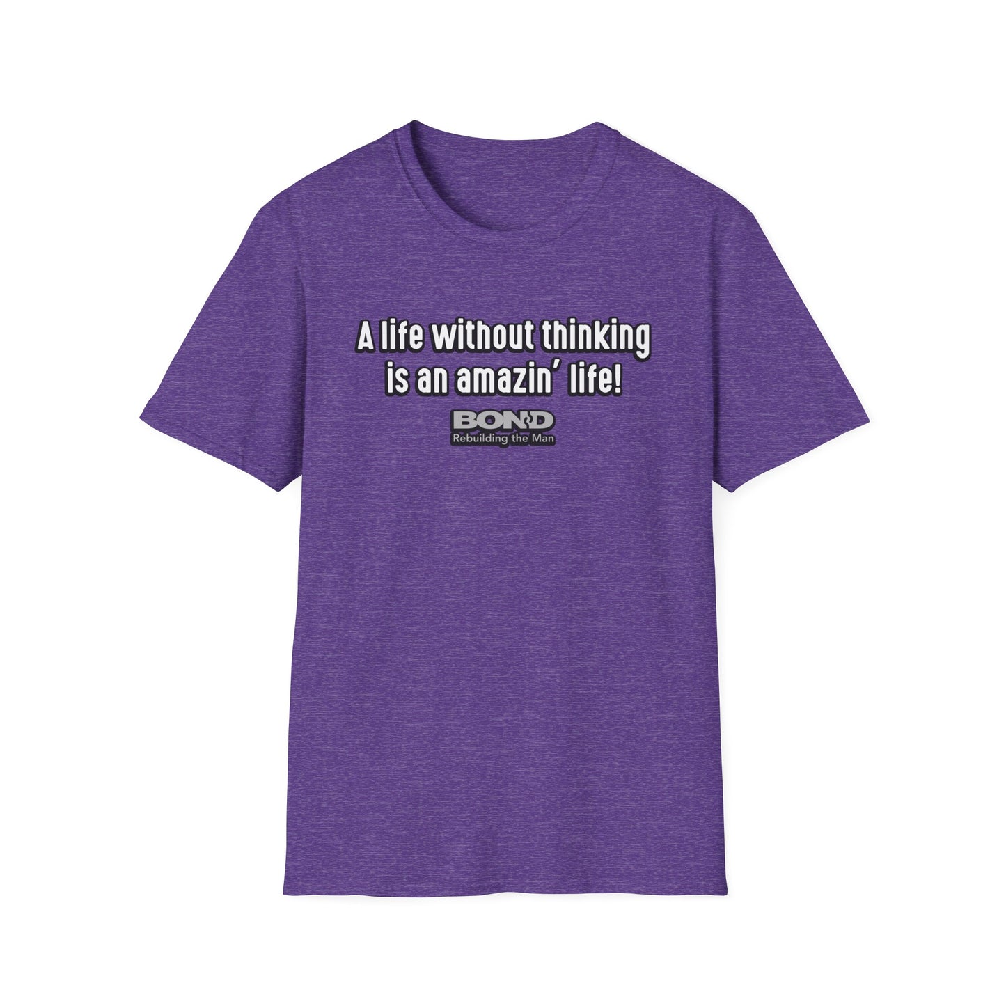 Life without thinking T-Shirt | Gildan