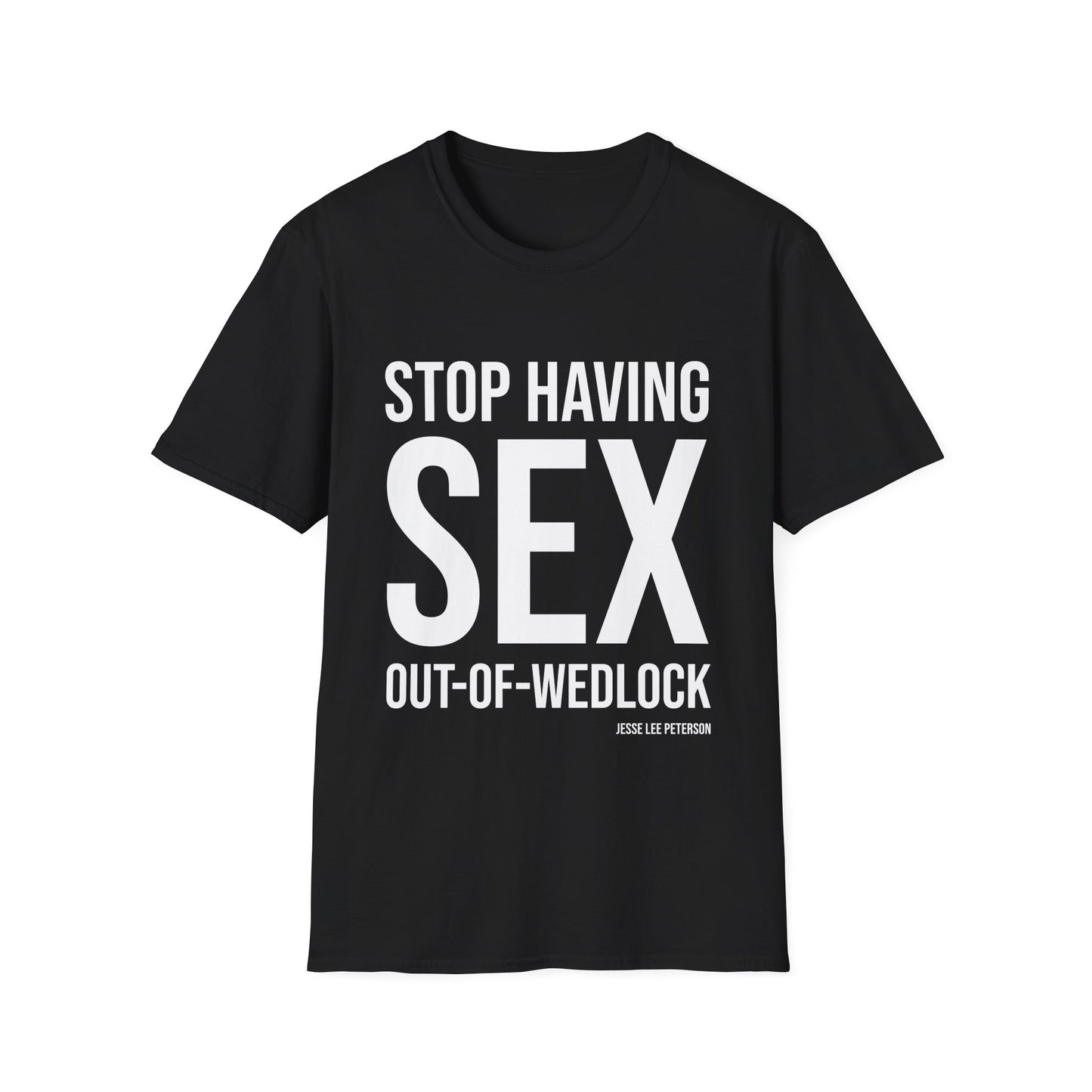 Stop Having it Out of Wedlock! T-Shirt (white ink)