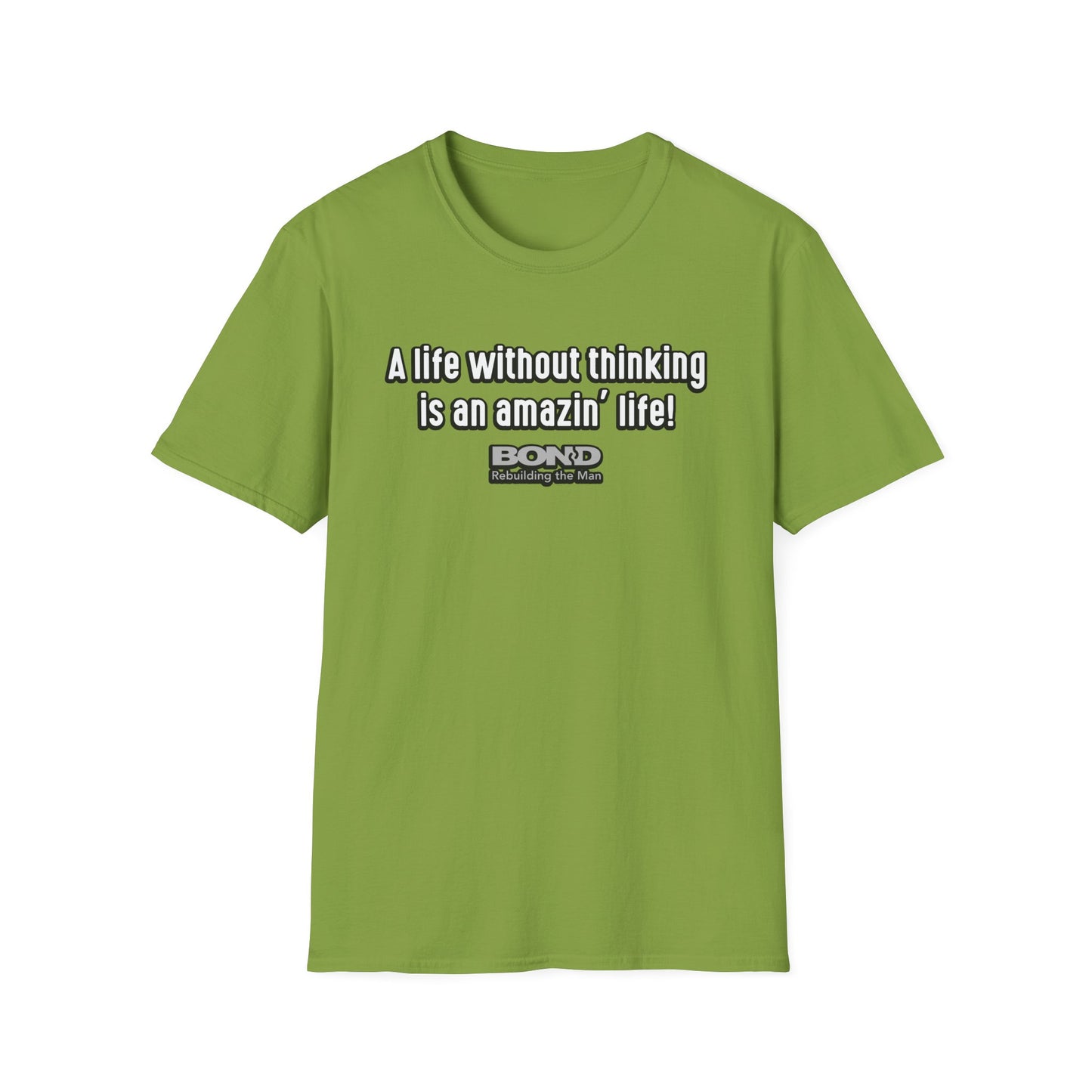 Life without thinking T-Shirt | Gildan