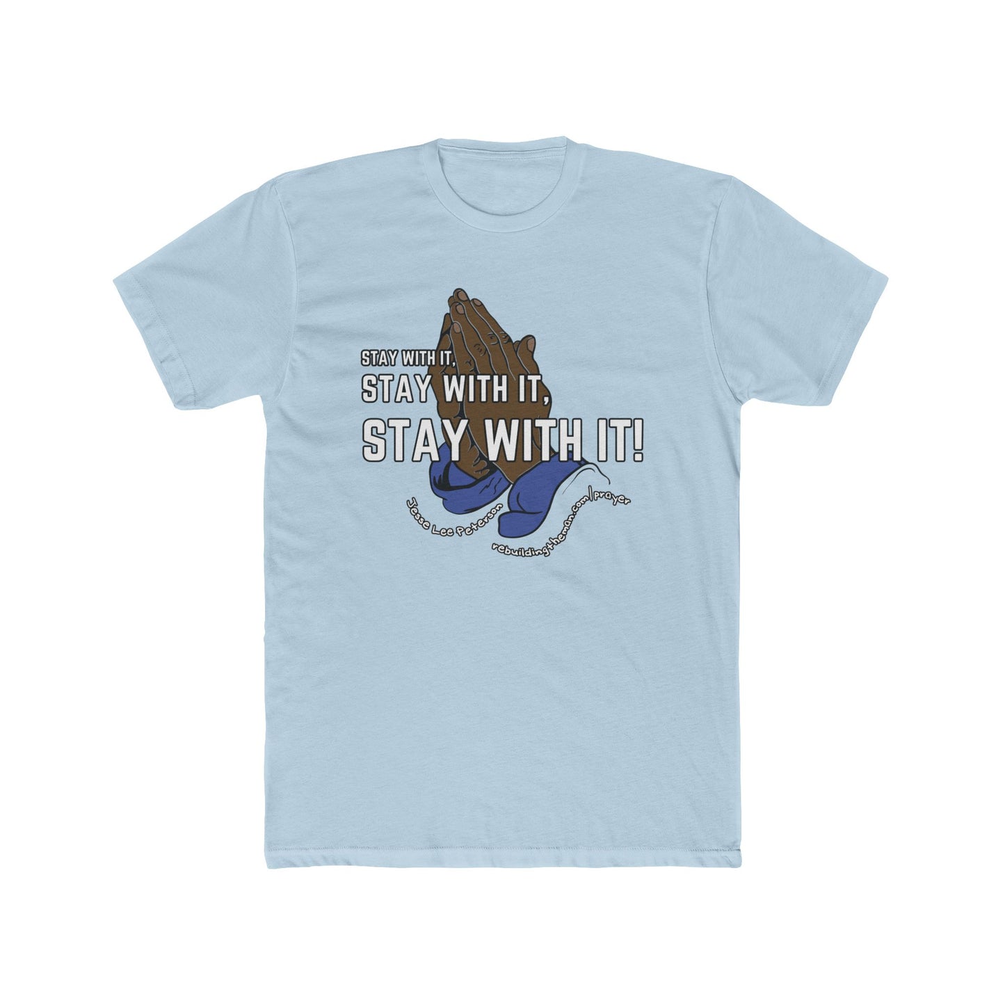 Stay With It T-Shirt | Next Level Cotton
