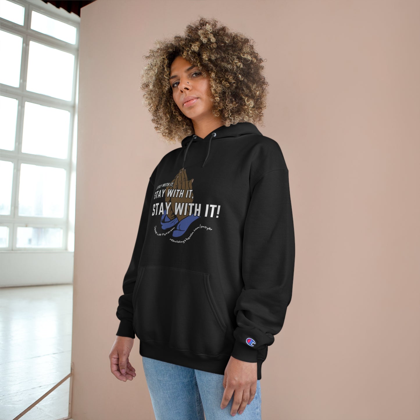 Stay With It, Stay With It, Stay With It! | Champion Hoodie