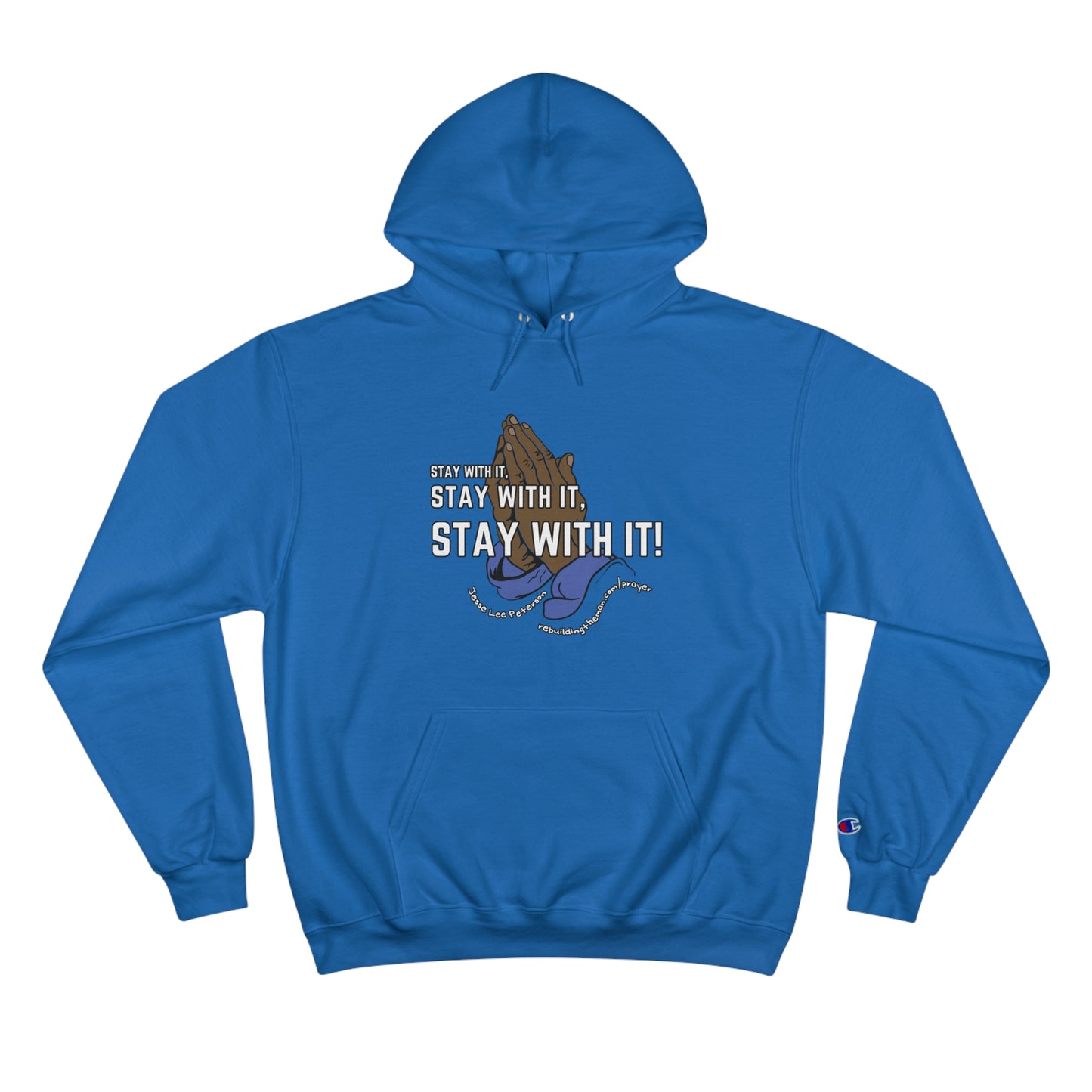 Stay With It, Stay With It, Stay With It! | Champion Hoodie