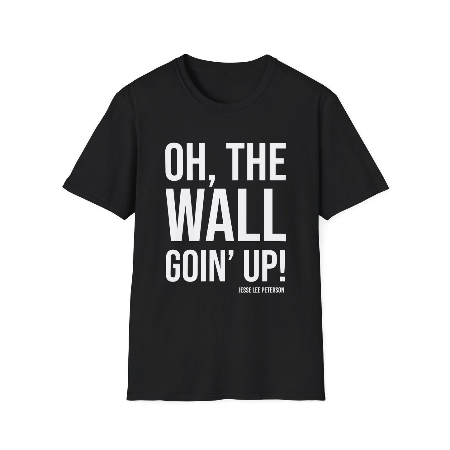 Wall Goin Up! T-Shirt (white ink)