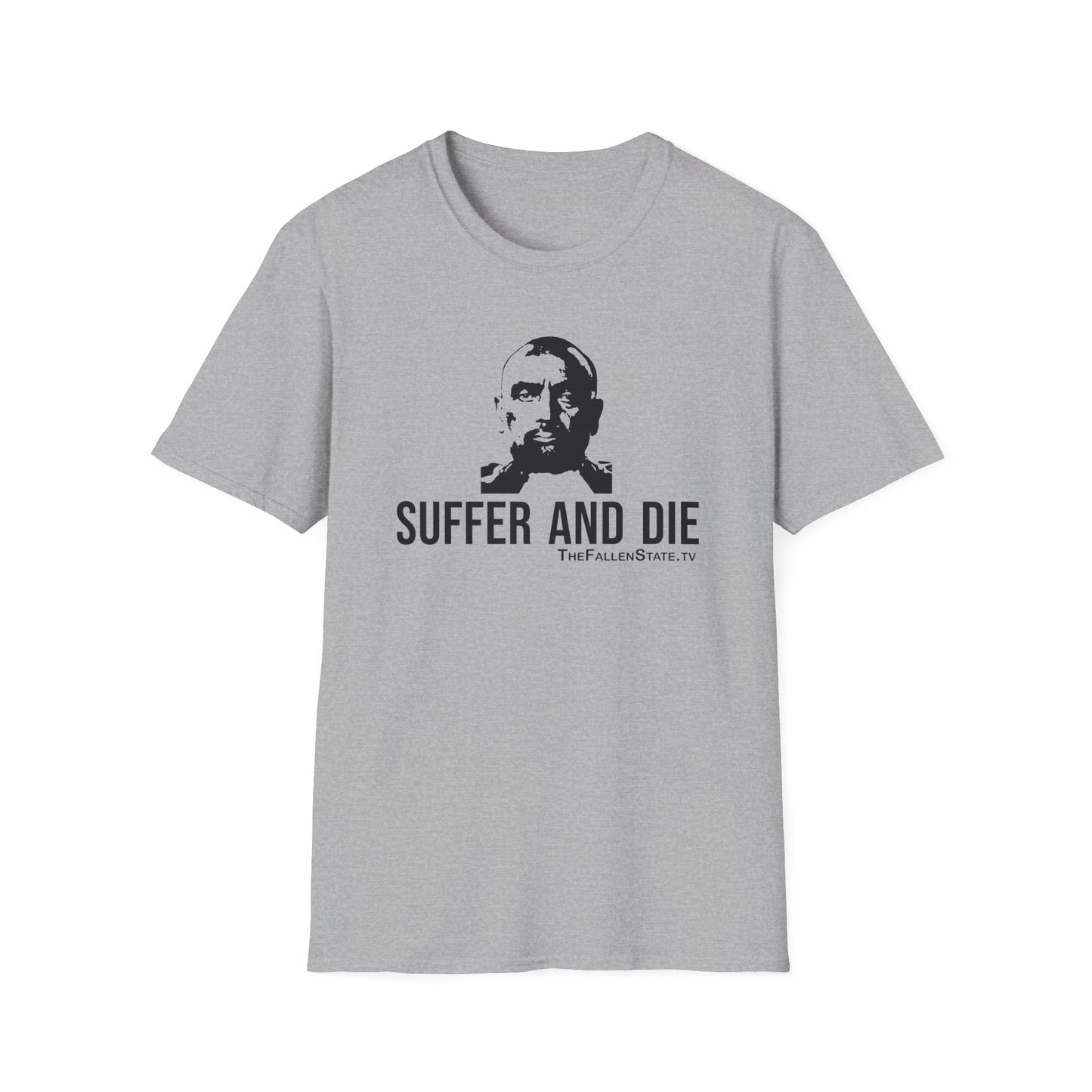 Suffer and Die T-Shirt | Gildan