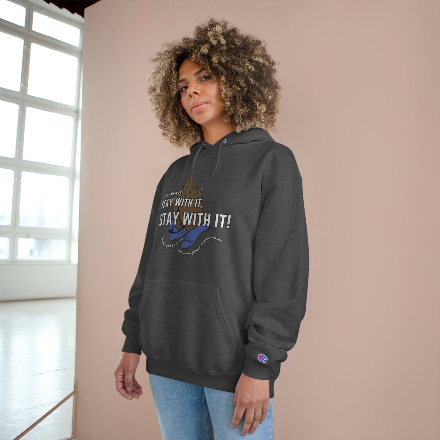 Stay With It, Stay With It, Stay With It! | Champion Hoodie