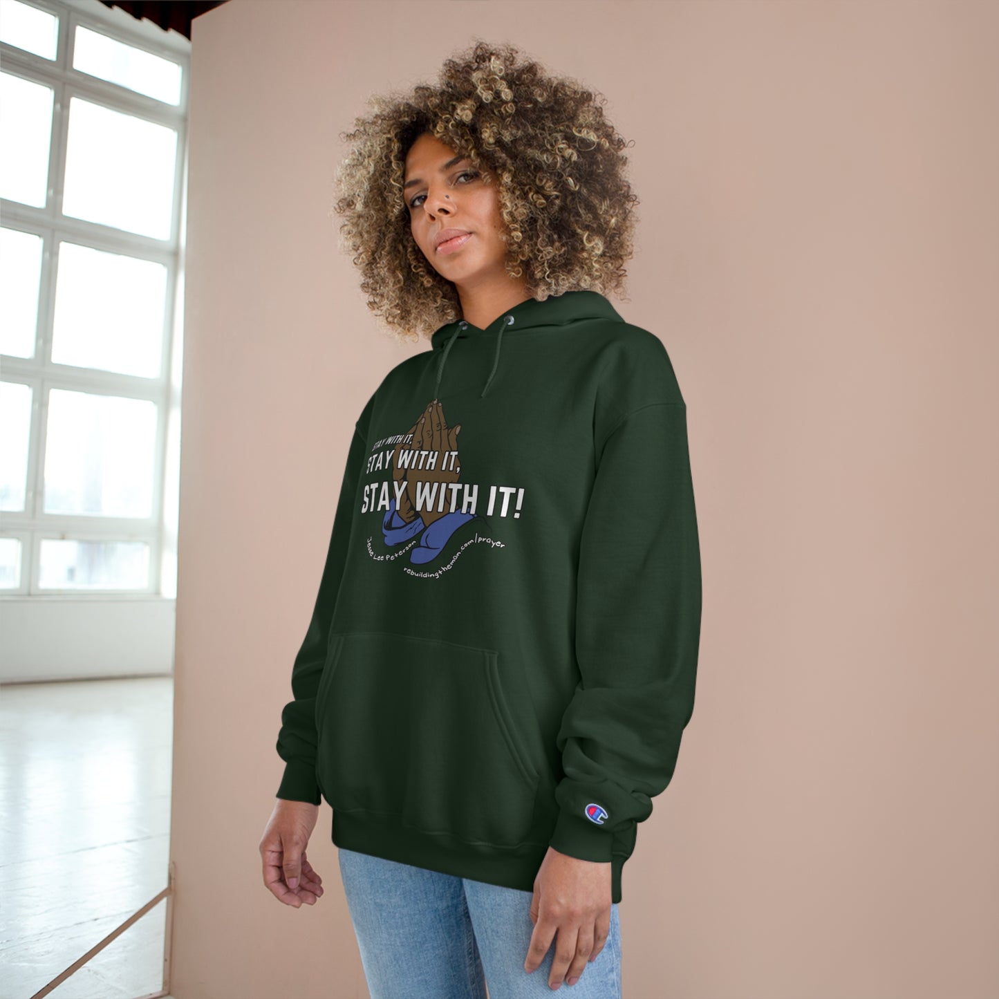 Stay With It, Stay With It, Stay With It! | Champion Hoodie