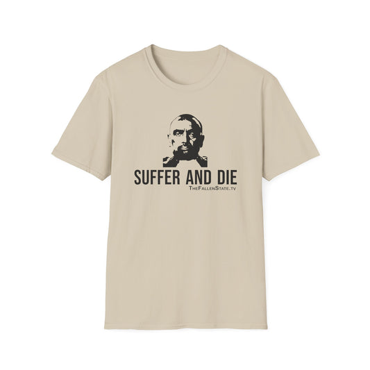 Suffer and Die T-Shirt | Gildan