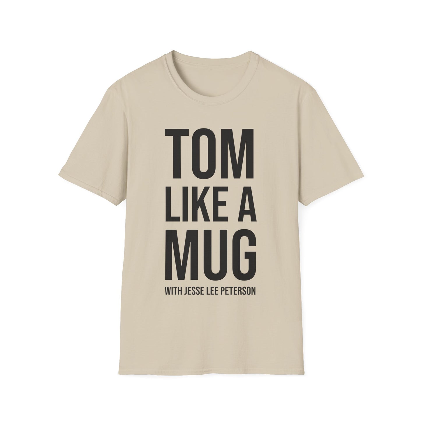 Tom Like a Mug T-Shirt | Gildan