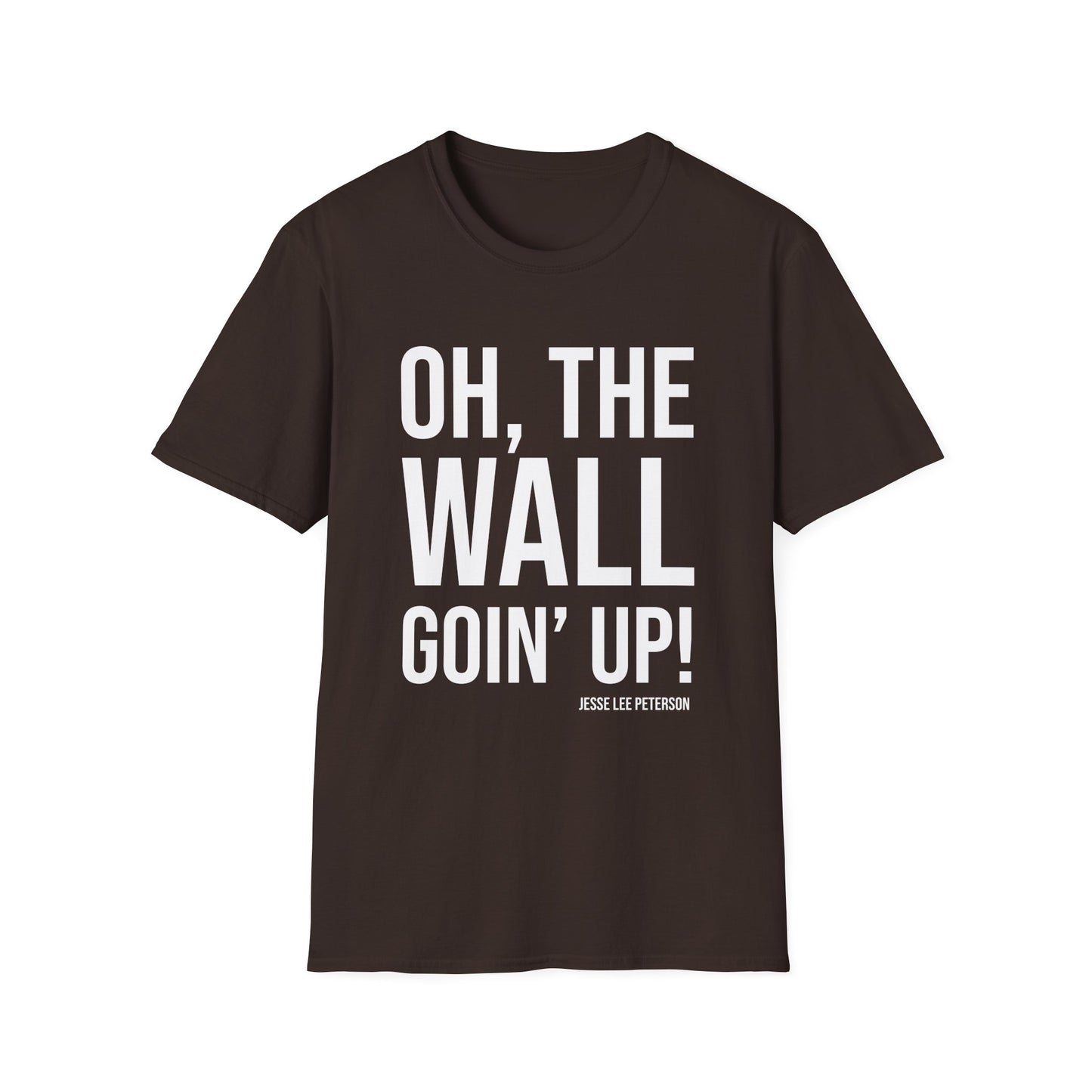 Wall Goin Up! T-Shirt (white ink)
