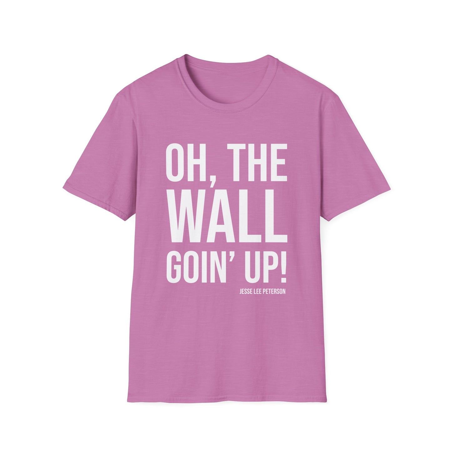 Wall Goin Up! T-Shirt (white ink)