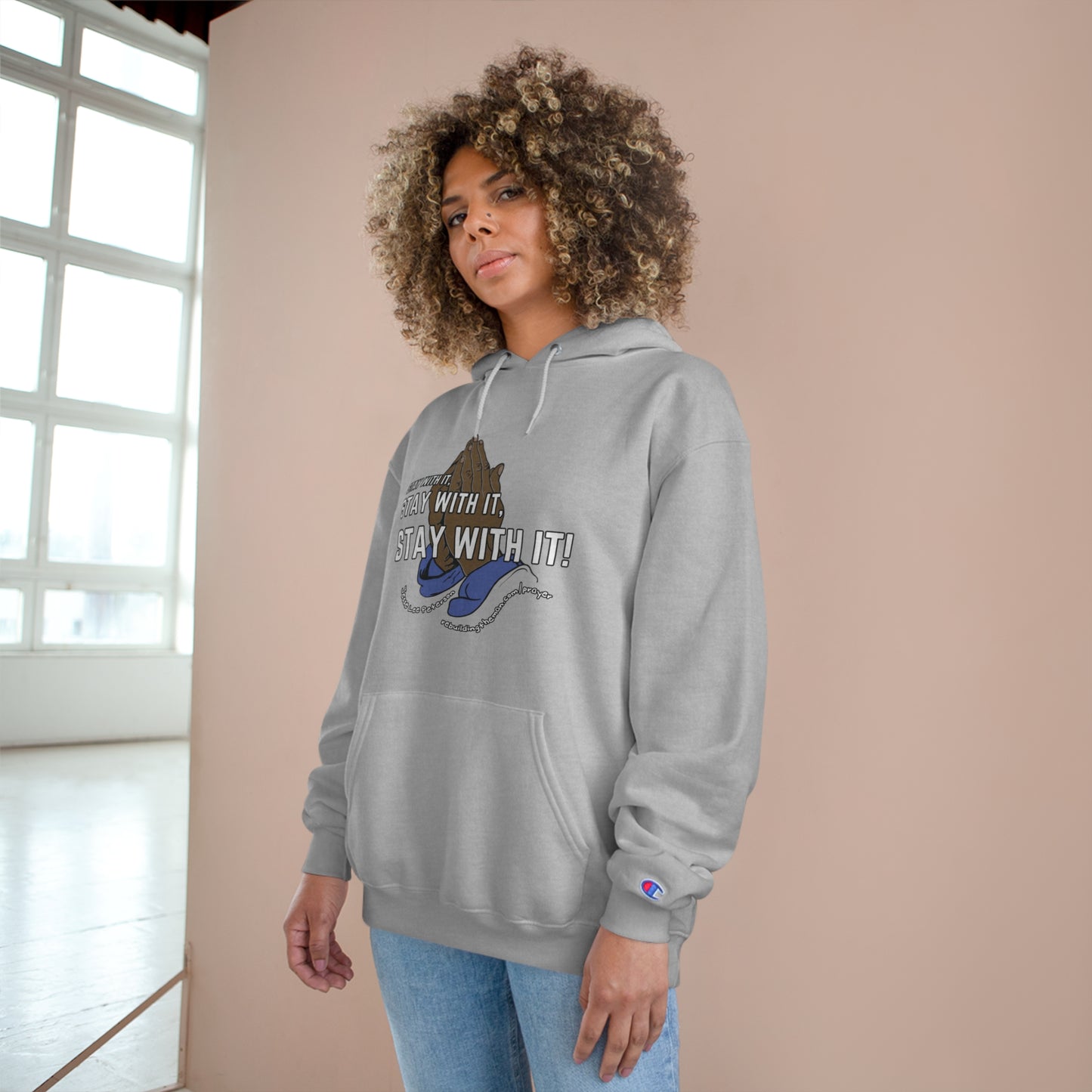 Stay With It, Stay With It, Stay With It! | Champion Hoodie