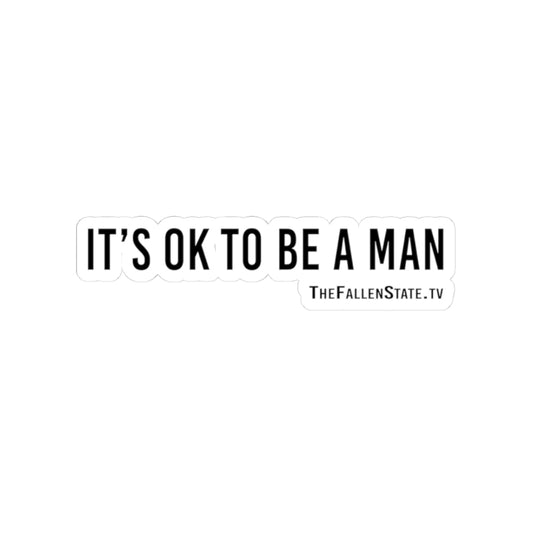 "It's OK to Be a Man" | Kiss-Cut Sticker