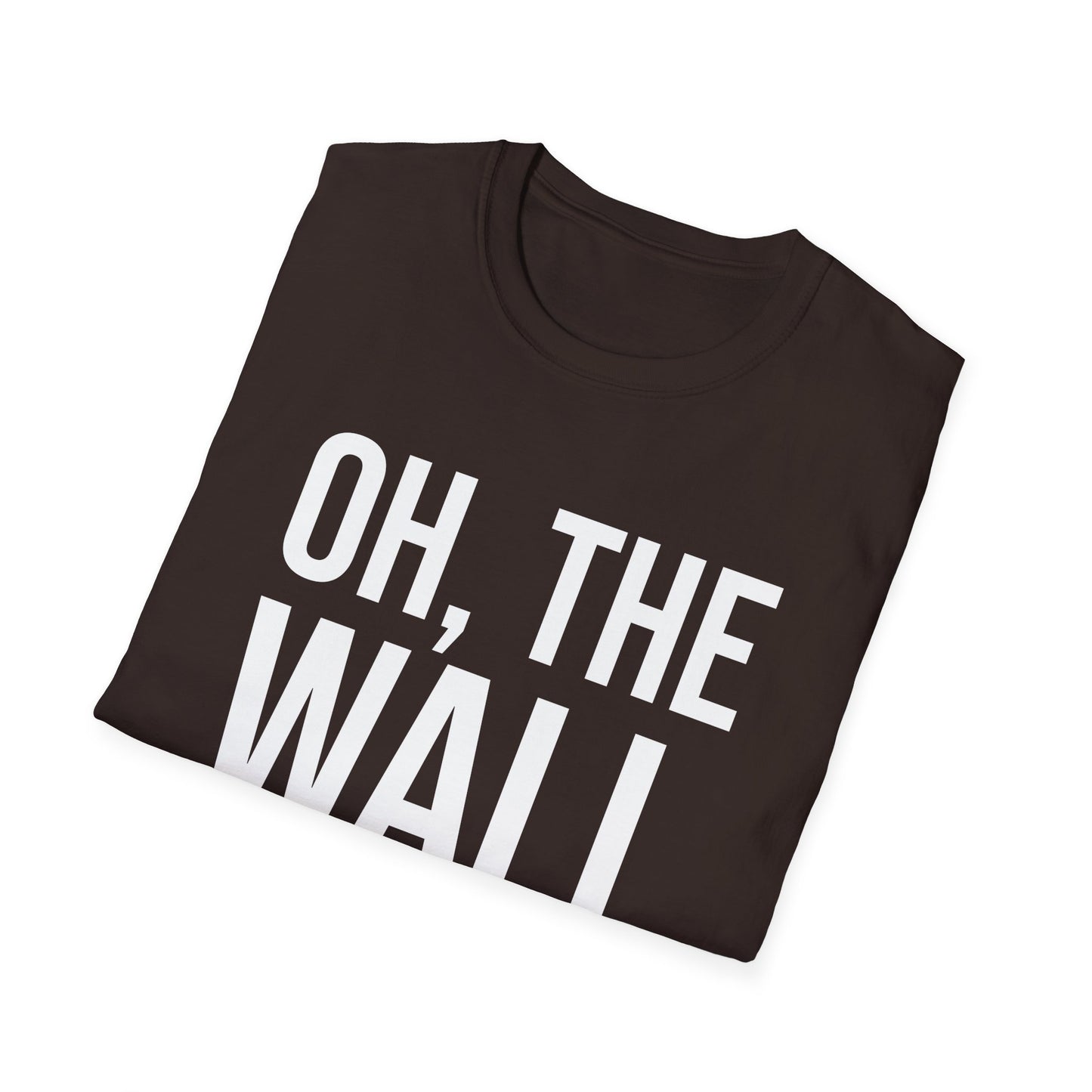 Wall Goin Up! T-Shirt (white ink)