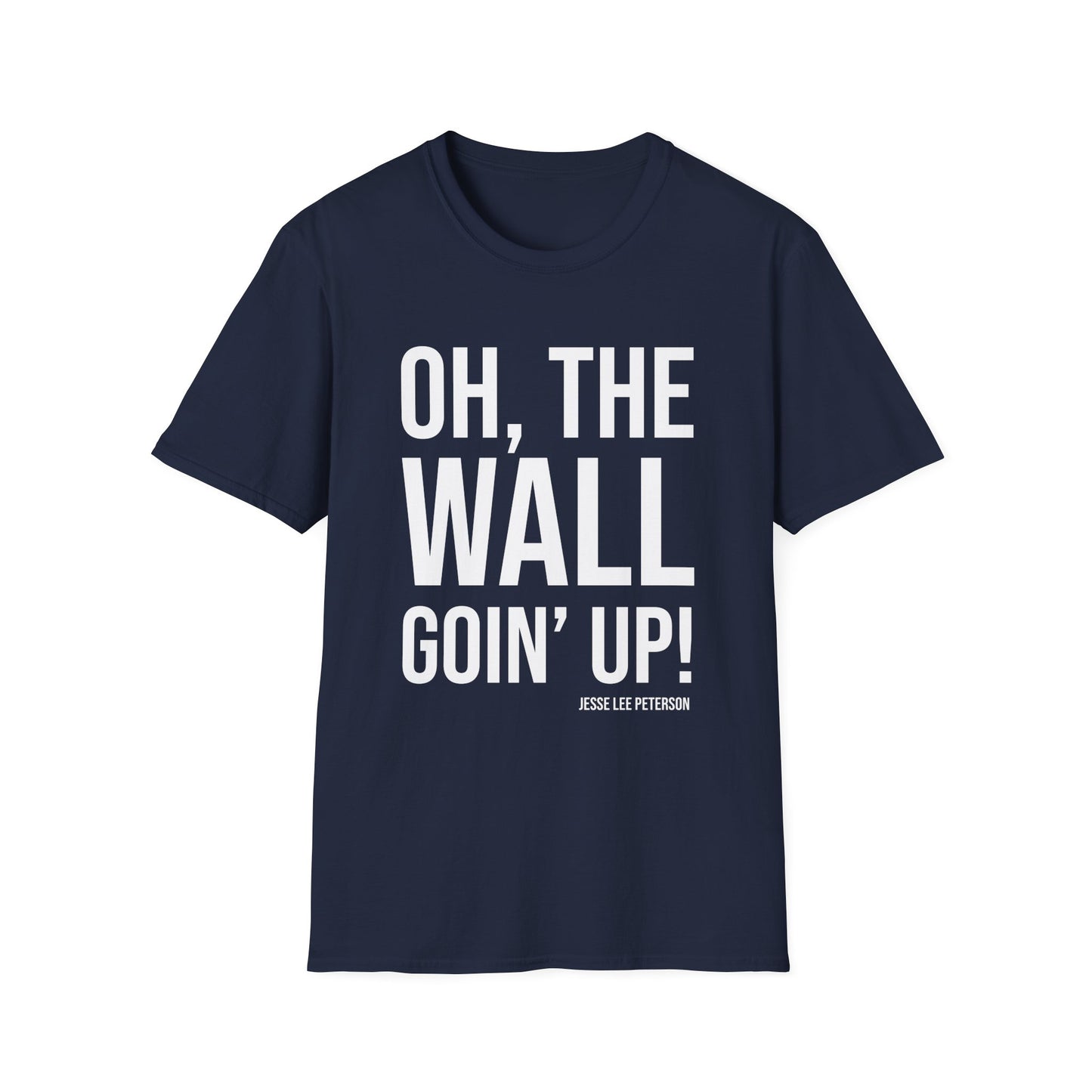 Wall Goin Up! T-Shirt | Gildan