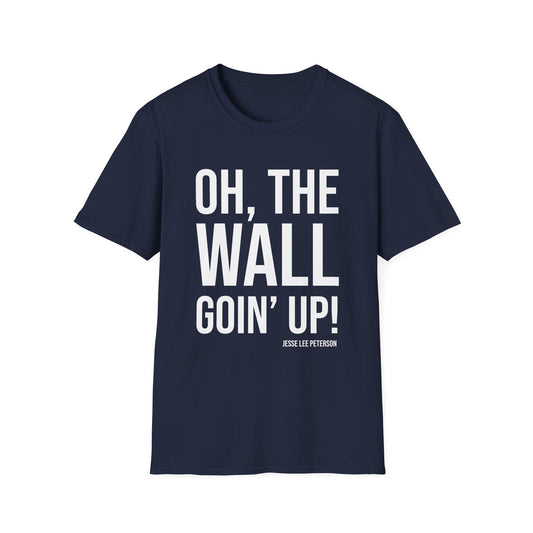 Wall Goin Up! T-Shirt | Gildan