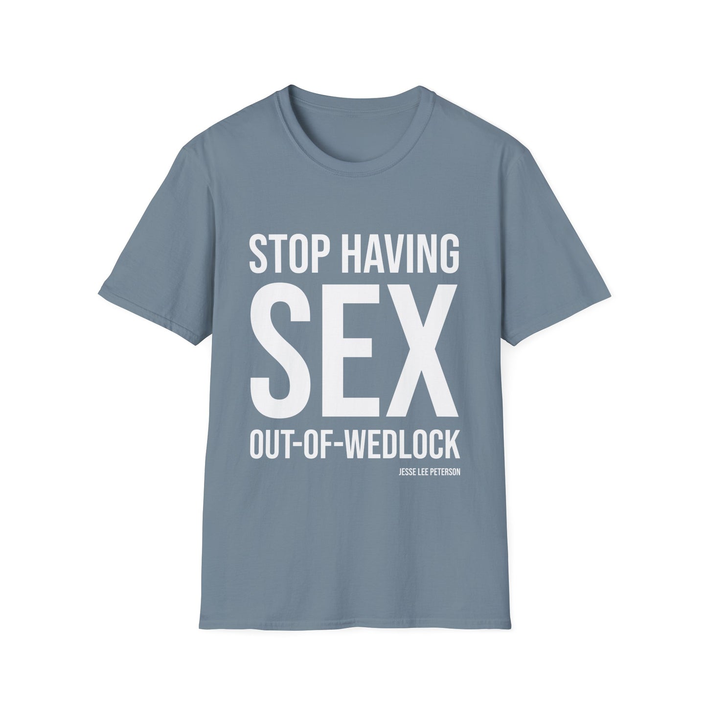 Stop Having it Out of Wedlock! T-Shirt (white ink)