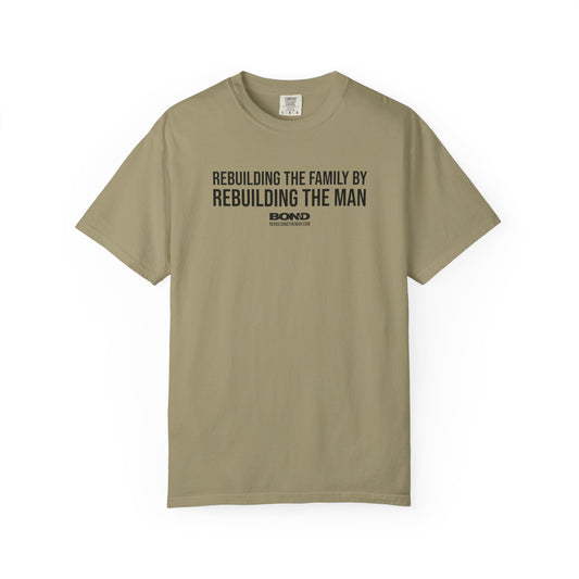 Rebuilding the Family by Rebuilding the Man T-Shirt | Comfort