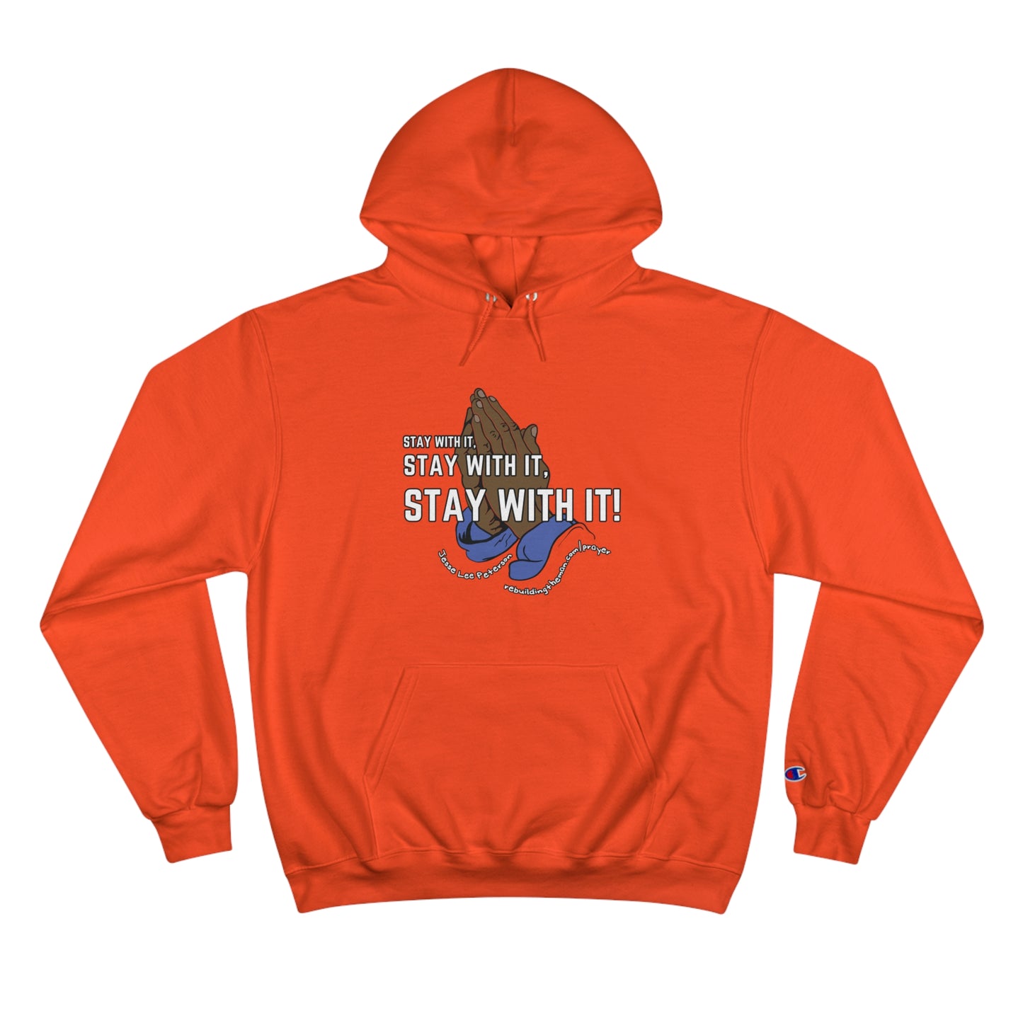 Stay With It, Stay With It, Stay With It! | Champion Hoodie