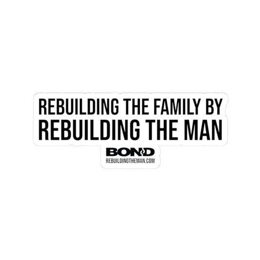 "Rebuilding the Family by Rebuilding the Man" | Kiss-Cut Sticker