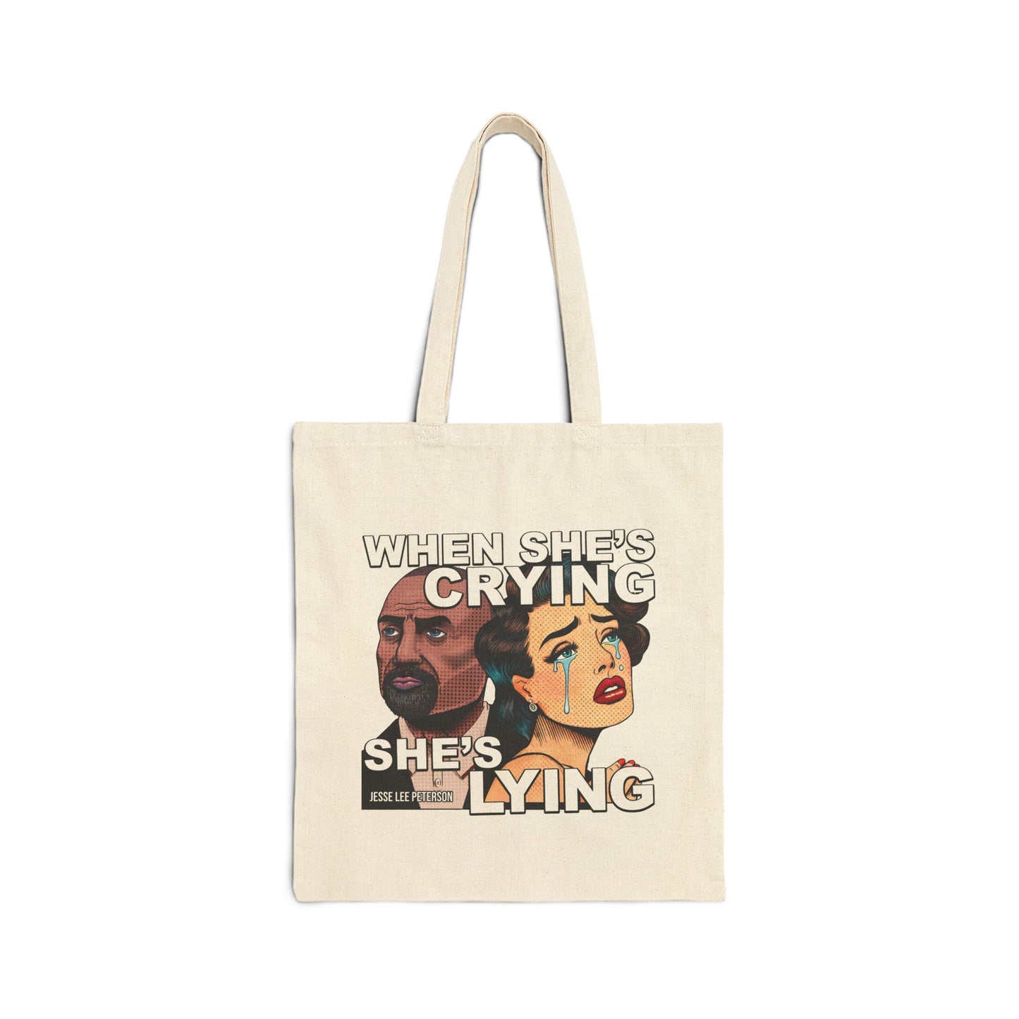 When She's Crying She's Lying Tote Bag