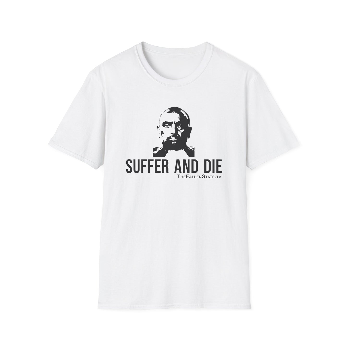 Suffer and Die T-Shirt | Gildan