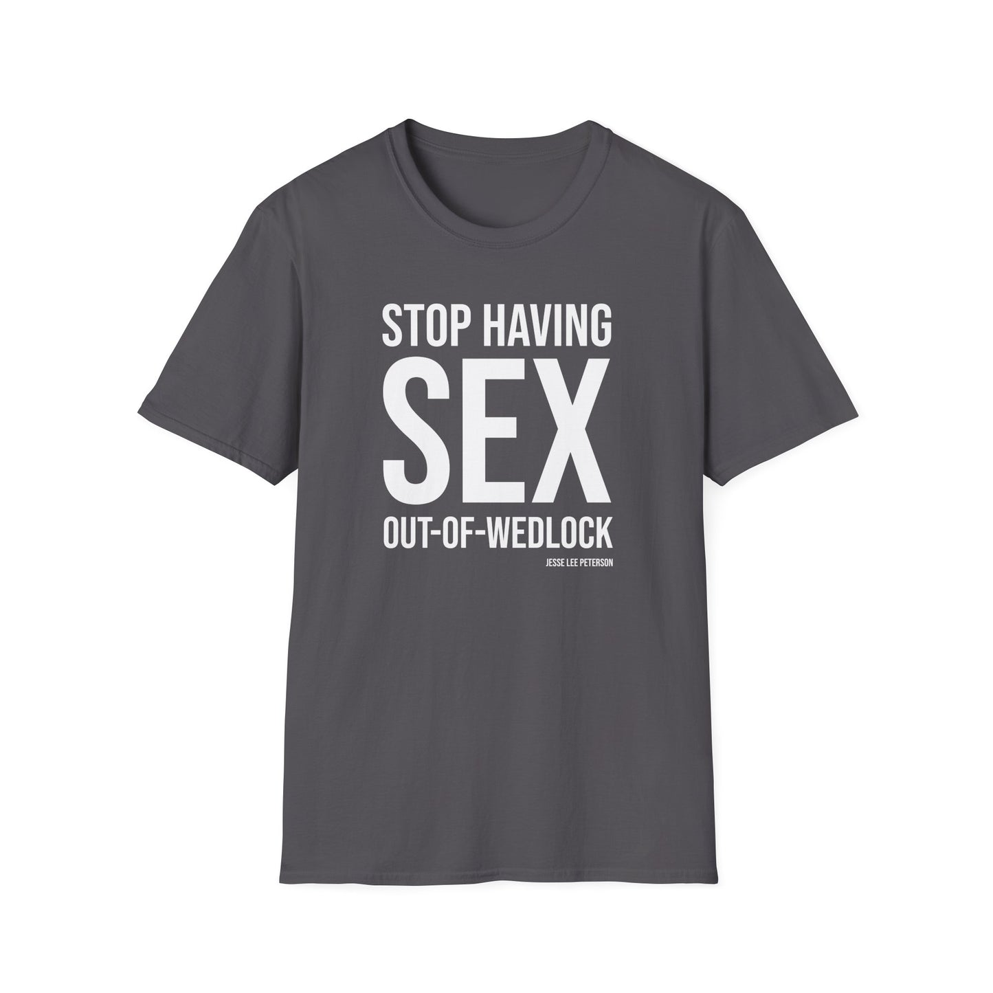 Stop Having Sex Out of Wedlock T-Shirt | Gildan