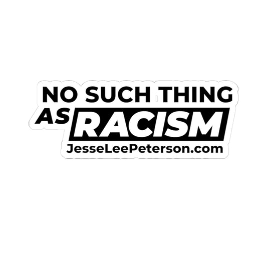"No Such Thing as Racism" | Kiss-Cut Sticker