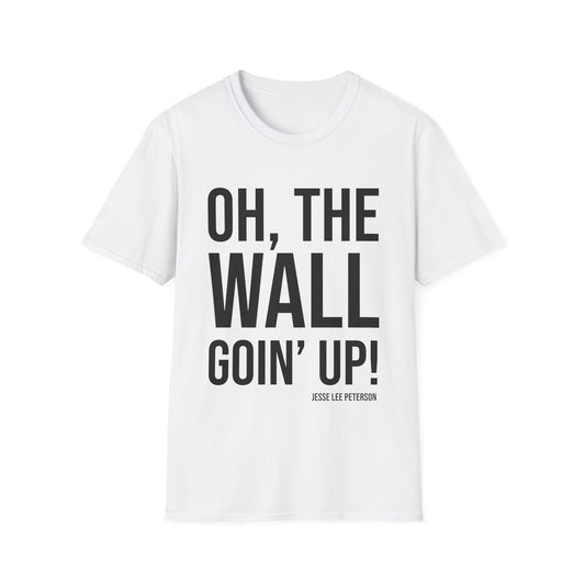 Wall Goin Up! T-Shirt (black ink)