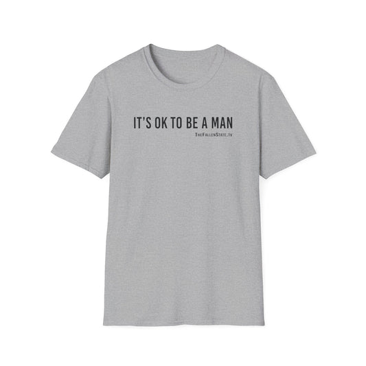 It's OK to be a Man T-Shirt | Gildan