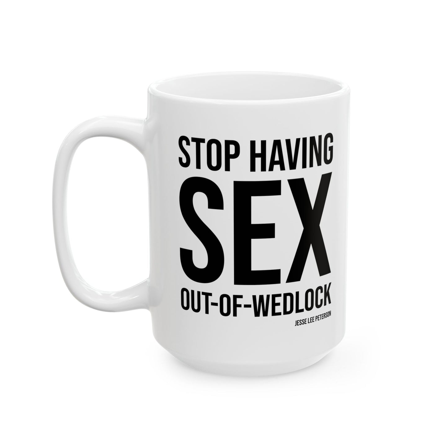 Stop Having it out of Wedlock! Mug