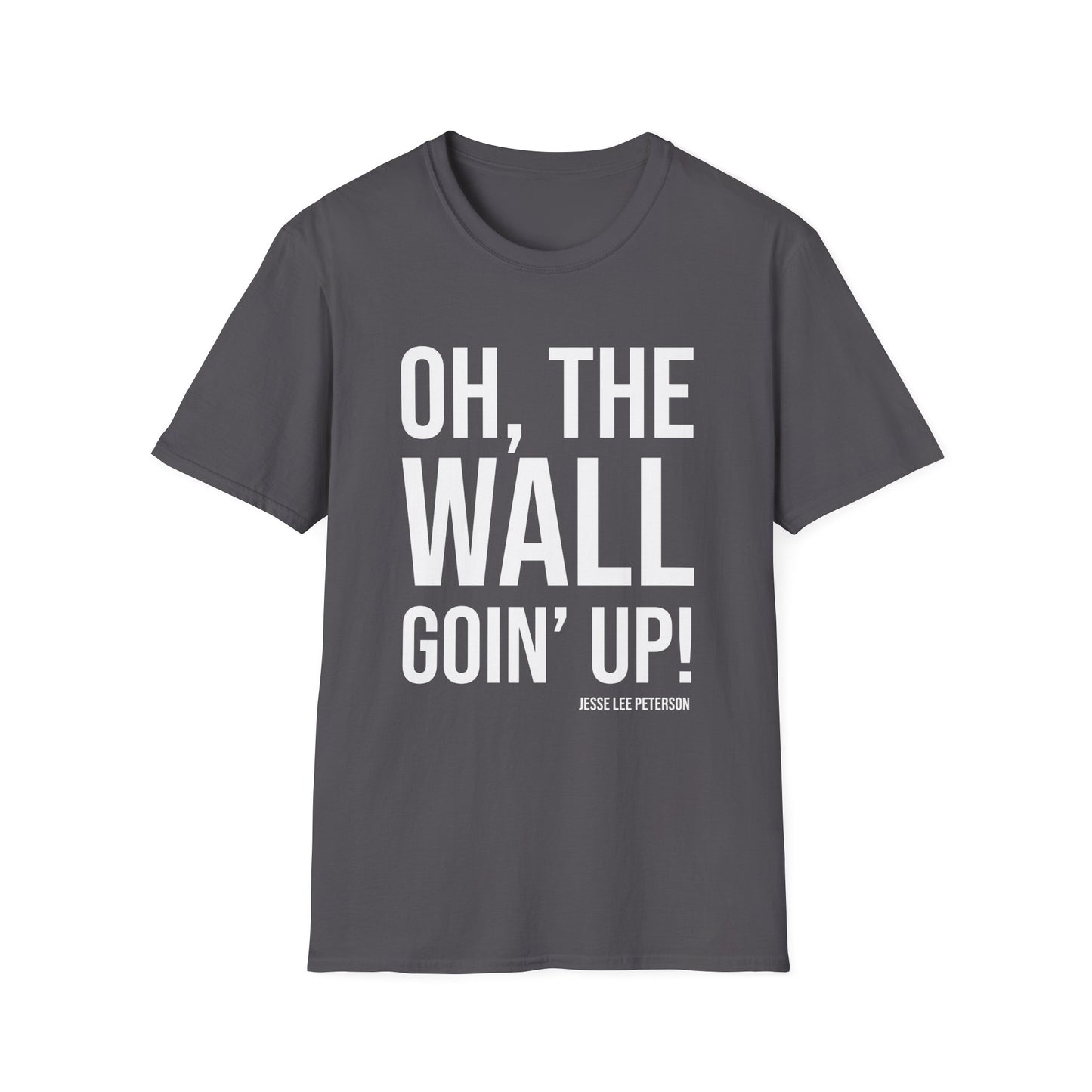 Wall Goin Up! T-Shirt | Gildan