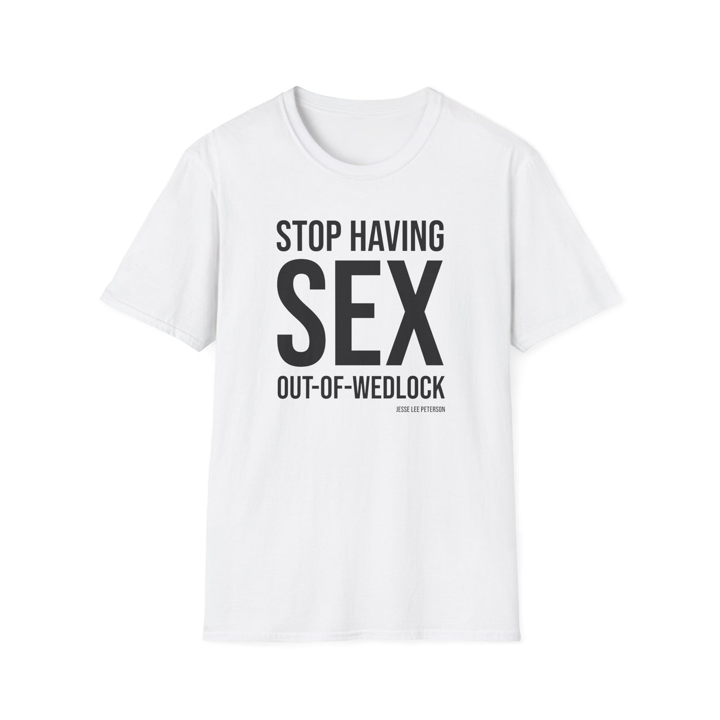 Stop Having Sex Out of Wedlock T-Shirt | Gildan
