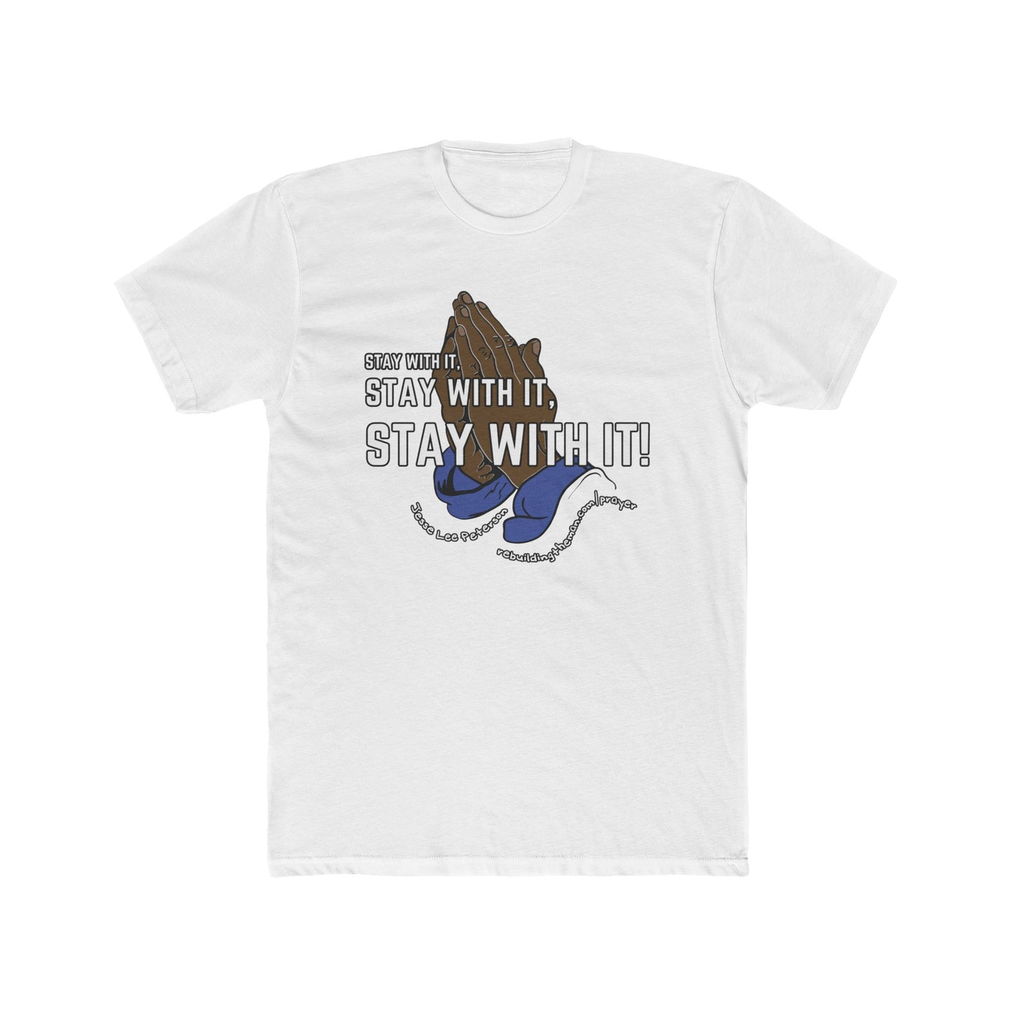 Stay With It T-Shirt | Next Level Cotton
