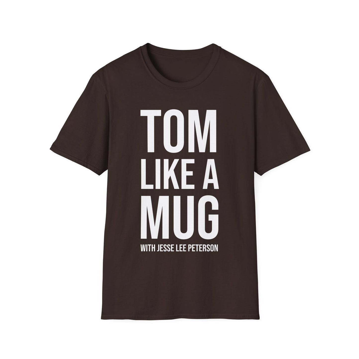 Tom Like a Mug T-Shirt | Gildan