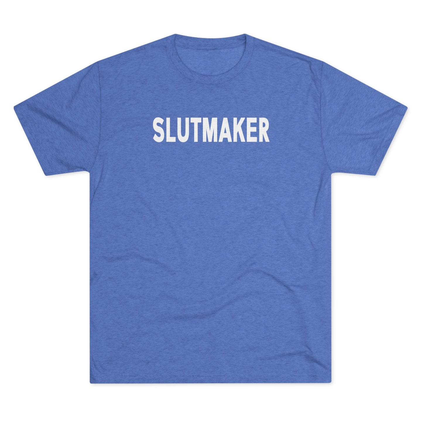 Slutmaker Tri-Blend Crew Tee