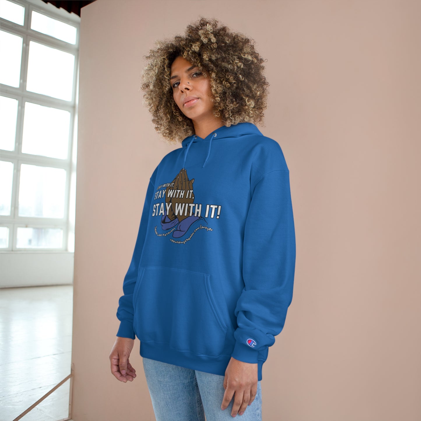 Stay With It, Stay With It, Stay With It! | Champion Hoodie